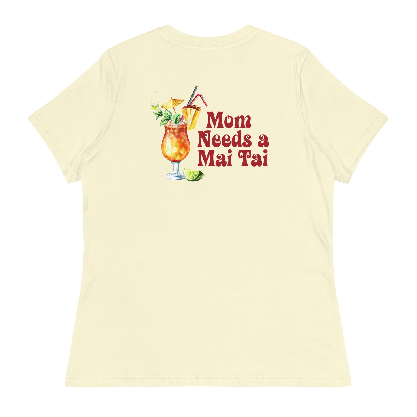 Mom Needs a Mai Tai T-Shirt (Other Colors Available)